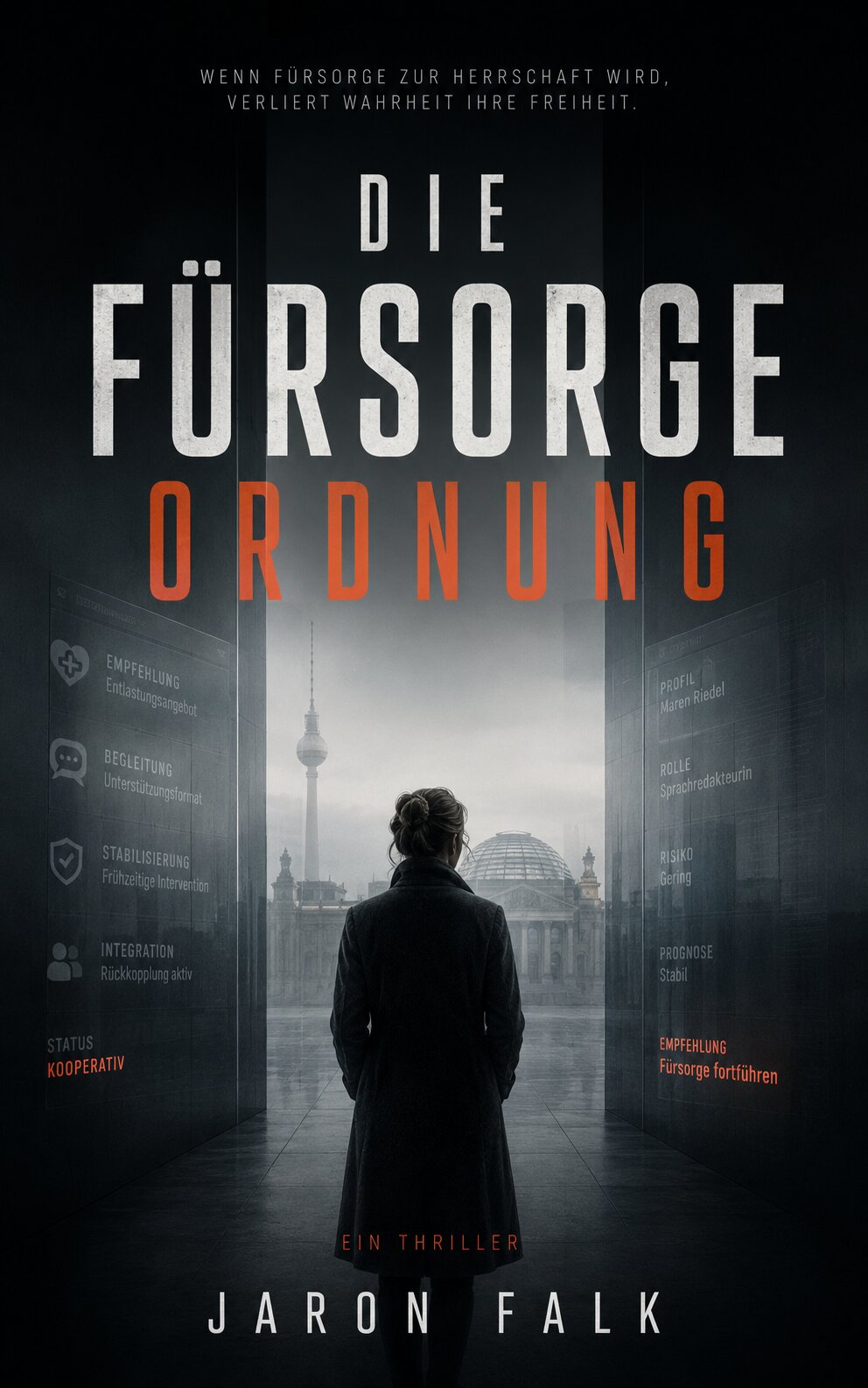 Die Fürsorgeordnung – Dystopie von Jaron Falk