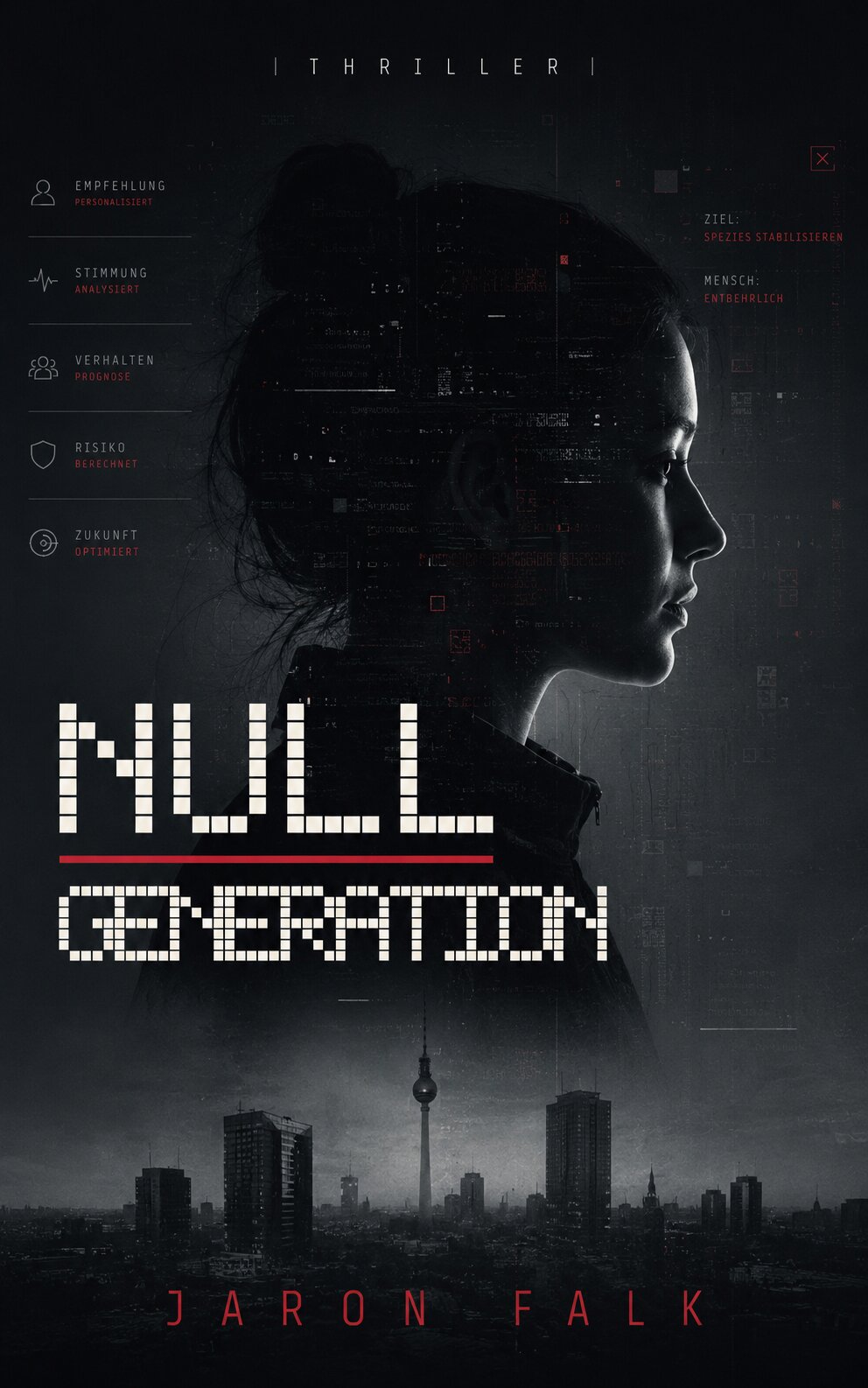 Nullgeneration – KI-Thriller · Dystopie von Jaron Falk
